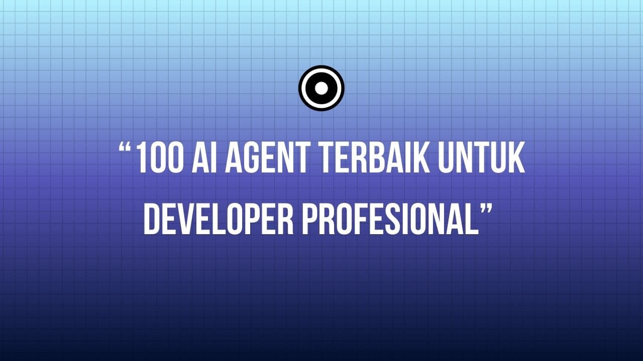 100 AI Agent Terbaik Untuk Developer Profesional